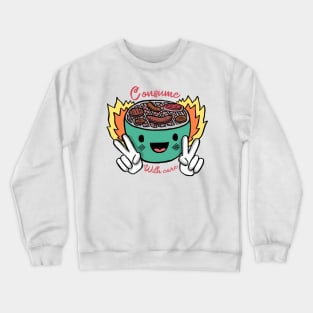 'Consume With Care' Environment Awareness Shirt Crewneck Sweatshirt